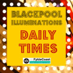 Wondering 'what time do Blackpool Lights come on today?' Check out today's lighting up time for the Illuminations in our handy guide.