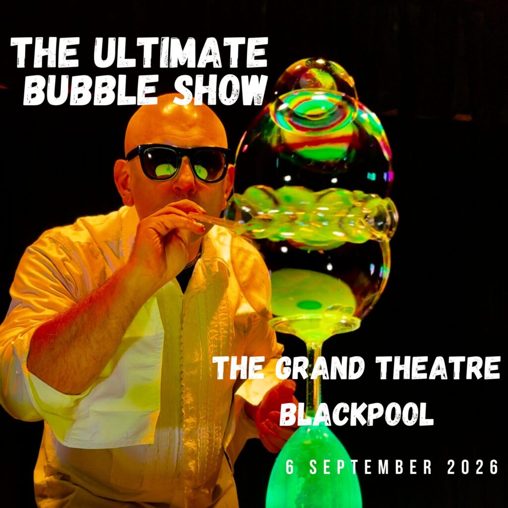 The Ultimate Bubble Show at Blackpool Grand
