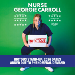 Nurse Georgie Carroll: Infectious - at Blackpool Grand